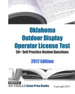 Oklahoma Outdoor Display Operator License Test 50+ Self Practice Review Questions 2017 Edition