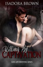 Killing by Captivation: A Gods & Monsters Prequel
