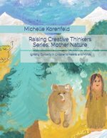 Raising Creative Thinkers Series: Mother Nature: Igniting Curiosity in Children's Hearts and Minds