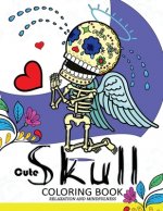 Cute Skull Coloring Book Relaxation and Mindfulness: skull patterns for both adults and children