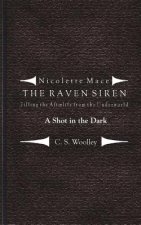 Filling the Afterlife from the Underworld: A Shot in the Dark: Case files from the Raven Siren
