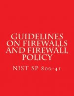 NIST SP 800-41 Guidelines on Firewalls and Firewall Policy: NiST SP 800-41