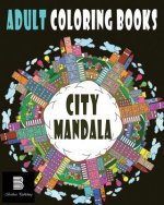 Adult coloring books: City: Mandalas for Stress relief