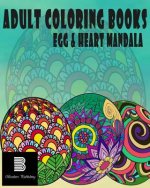 Adult coloring books: Egg & Heart Mandala: Mandalas for Stress relief