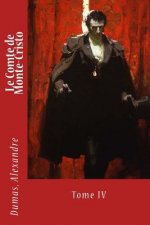 Le Comte de Monte-Cristo: Tome IV