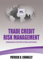 Trade Credit Risk Management: Fundamentals of the Craft in Theory and Practice