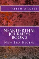 Neanderthal Journeys Book 2: New Era Begins