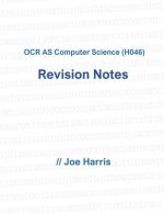 OCR AS Computer Science (H046) - Revision Notes
