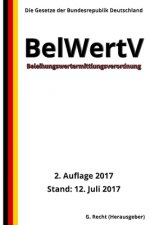Beleihungswertermittlungsverordnung - BelWertV, 2. Auflage 2017