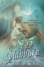 Stubborn: A Modern Pride & Prejudice Adaption