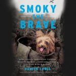 Smoky the Brave: How a Feisty Yorkshire Terrier Mascot Became a Comrade-In-Arms During World War II