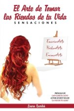 Sensaciones: El Arte de tomar las riendas de tu vida