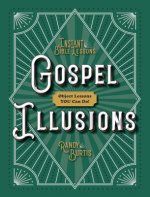 Kidz: Gospel Illusions: Object Lessons You Can Do!