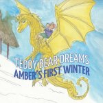 Teddy Bear Dreams: Amber's First Winter