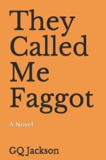 They Called Me Faggot