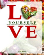 Love Yourself: 20 Deliciously Simple Vegan Recipes for Under $20