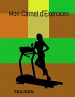 Mon Carnet d'Exercices: Je note chaque séance de Fitness dans mon carnet
