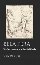 Bela Fera: Vis?es de Amor e Bestialidade