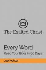 Every Word: Read Your Bible in 90 Days
