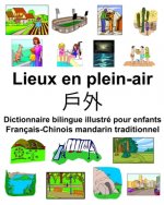 Français-Chinois mandarin traditionnel Lieux en plein-air/戶外 Dictionnaire bilingue illustré pour enfants