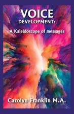 Voice Development: A Kaleidoscope of Messages