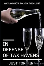 In Defense of Tax Havens: How and why you should join the club?