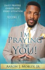 I'm Praying for You!: Daily Prayers of Hope for Every Situation