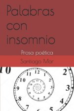 Palabras con insomnio: Prosa poética