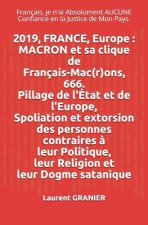 2019, FRANCE, Europe: MACRON et sa clique de Français-Mac(r)ons, 666. Pillage de l'État et de l'Europe. Spoliation et extorsion des personne