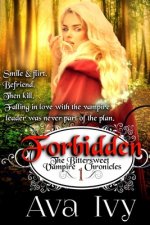 Forbidden: The Bittersweet Vampire Chronicles: The Bittersweet Vampire Chronicles, Book 1