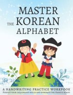 Master The Korean Alphabet, A Handwriting Practice Workbook