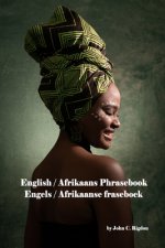 English / Afrikaans Phrasebook: Engels / Afrikaanse fraseboek