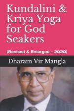 Kundalini & Kriya Yoga for God Seakers: (Revised & Enlarged - 2020)