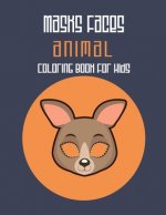 Masks Faces Animals Coloring Book For Kids: 47 Masks Faces Animals Stunning To Coloring Great gift For Birthday (kangaroo Mask)