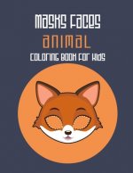 Masks Faces Animals Coloring Book For Kids: 47 Masks Faces Animals Stunning To Coloring Great gift For Birthday (Fox Mask)