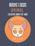 Masks Faces Animals Coloring Book For Kids (Fennec Mask): 47 Masks Faces Animals Stunning To Coloring Great gift For Birthday