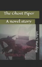 The Ghost Piper: A Novel Story