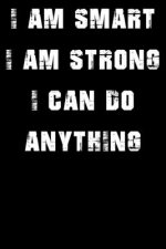I Am Smart. Strong and I Can Do Anything