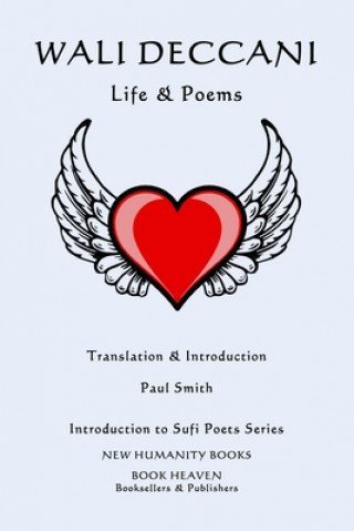 Wali Deccani: LIFE & POEMS: Introduction to Sufi Poets Series