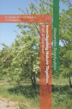 Investigating Nature Together. Part 4: Summer: Ecological Field Studies Techniques