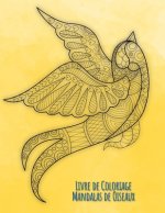 Livre de Coloriage Mandalas de Oiseaux: Le livre de coloriage pour se détendre avec 30 magnifiques motifs d'oiseaux dans le style mandala