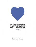 In a relationship with Pole Dance: Today