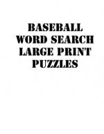Baseball Word Search Large print puzzles: large print puzzle book.8,5x11, matte cover, soprt Activity Puzzle Book with solution