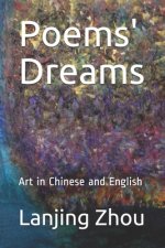 Poems' Dreams: Art in Chinese and English