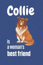 Collie is a woman's Best Friend: For Collie Dog Fans