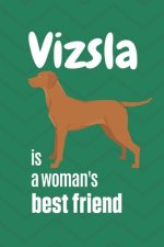 Vizsla is a woman's Best Friend: For Vizsla Dog Fans