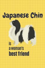 Japanese Chin is a woman's Best Friend: For Japanese Chin Dog Fans