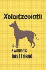 Xoloitzcuintli is a woman's Best Friend: For Xoloitzcuintli Dog Fans