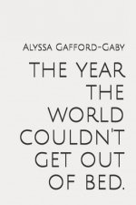 The year the world couldn't get out of bed.