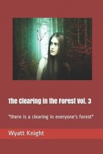 The Clearing in the Forest Vol. 3: 